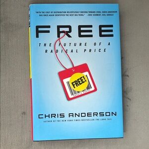 Free: The Future of a Radical Price Hardcover Book- NEW